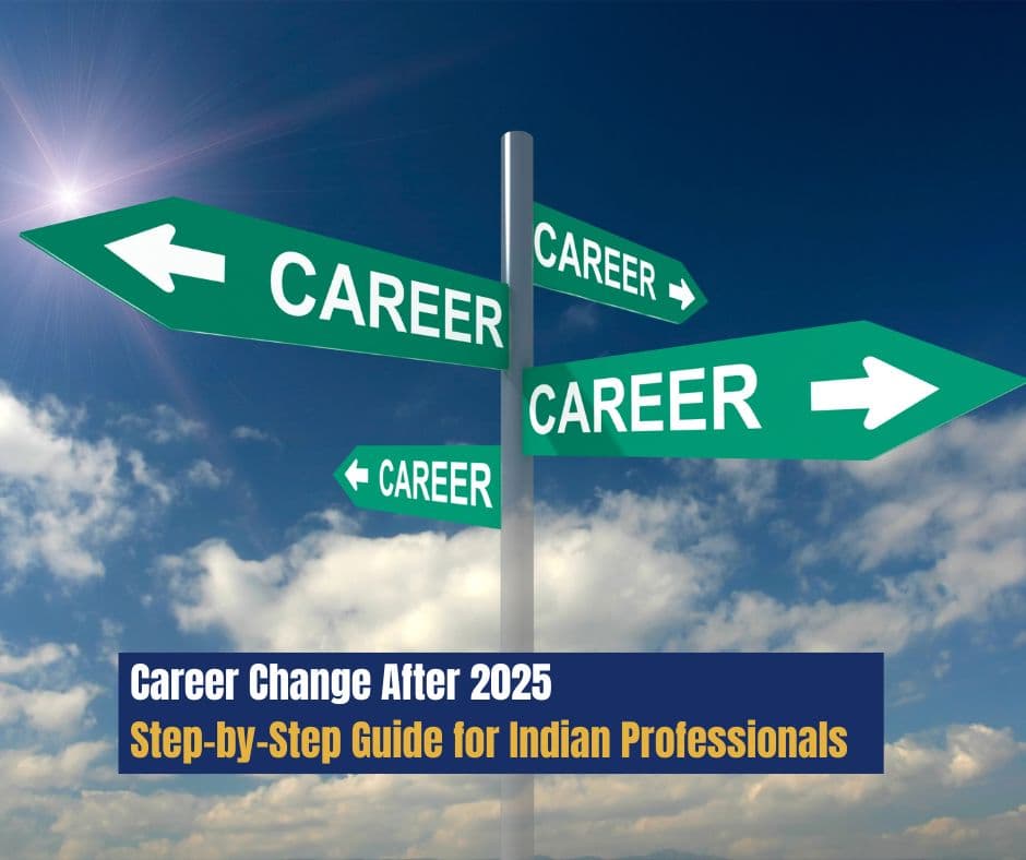 Career Change After 25: Step-by-Step Guide for Indian Professionals