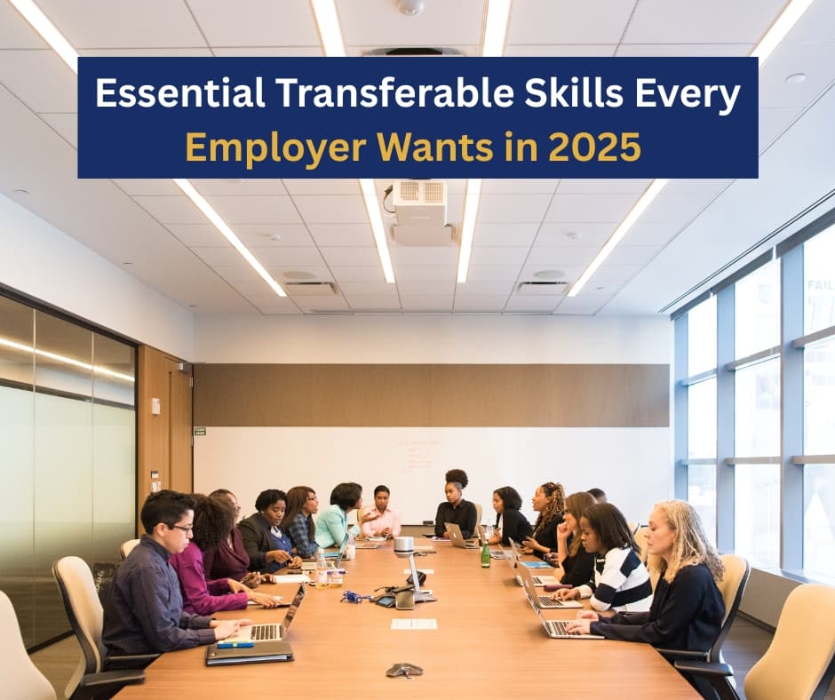 Essential Transferable Skills Every Employer Wants in 2025
